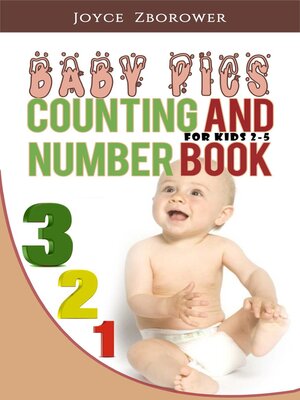 cover image of Baby Pics Counting and Number Book — For Kids 2--5